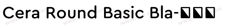 Cera Round Basic Bla字体转换
